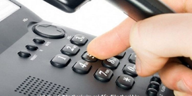cách tìm số điện thoại vừa gọi đến điện thoại bàn