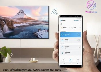 cách kết nối điện thoại samsung với tivi sony