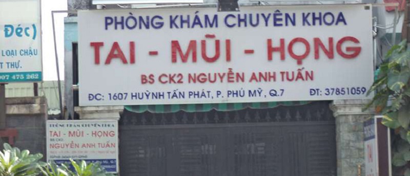 Phòng khám tai mũi họng Quận 7 - Phòng Khám Chuyên Khoa Tai - Mũi - Họng Bs Nguyễn Anh Tuấn