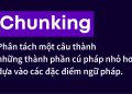Chunking là gì